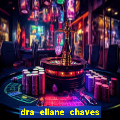 dra eliane chaves ginecologista botafogo
